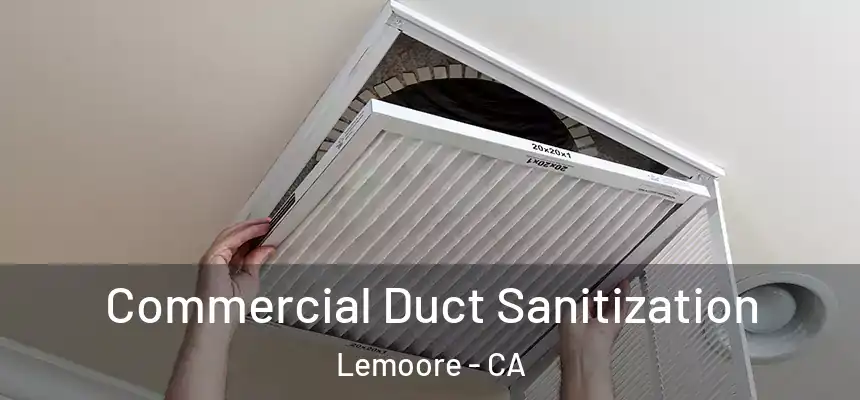  Commercial Duct Sanitization Lemoore - CA