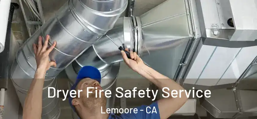 Dryer Fire Safety Service Lemoore - CA