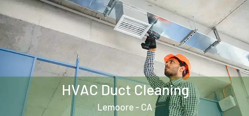  HVAC Duct Cleaning Lemoore - CA