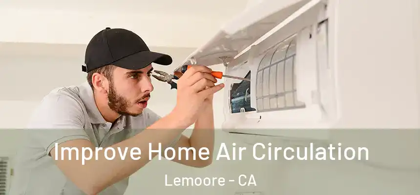  Improve Home Air Circulation Lemoore - CA