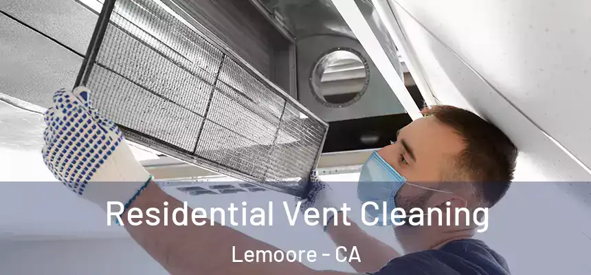  Residential Vent Cleaning Lemoore - CA