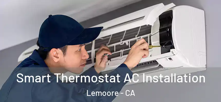  Smart Thermostat AC Installation Lemoore - CA